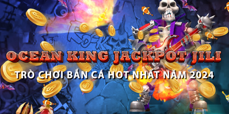 Ocean King Jackpot là tựa game kết hợp bắn cá và nổ hũ