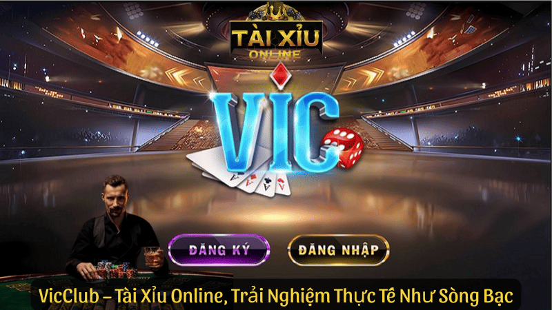 VicClub – Tài Xỉu Online, Trải Nghiệm Thực Tế Như Sòng Bạc
