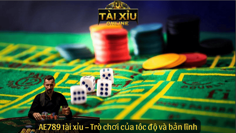 AE789 tài xỉu – Trò chơi của tốc độ và bản lĩnh